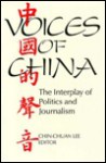 Voices of China: The Interplay of Politics and Journalism - Chin-Chuan Lee