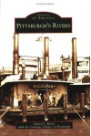 Pittsburgh's Rivers (PA) (Images of America) - Daniel J. Burns, Carnegie Library of Pittsburgh