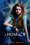 Anomaly - Tonya Kuper