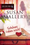 Schönes Leben noch! (German Edition) - Susan Mallery