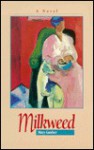 Milkweed: A Novel - Mary Gardner