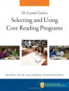 The Essential Guide to Selecting and Using Core Reading Programs - Peter Dewitz, Susan B. Leahy, Jennifer Jones, Pamela Maslin Sullivan