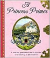 A Princess Primer - Stephanie True Peters, Bernhard Oberdieck, Denis Gordeev