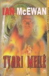 Tvari meilė - Ian McEwan, Regina Rudaityte