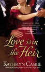 Love Is in the Heir - Kathryn Caskie