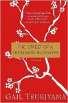 Street of a Thousand Blossoms - Gail Tsukiyama