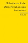 Der zerbrochne Krug: Studienausgabe - Heinrich von Kleist