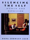 Silencing The Self: Women And Depression - Dana Crowley Jack