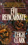 Evil Reincarnate - Leigh Clark