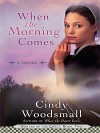 When the Morning Comes - Cindy Woodsmall