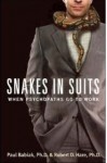 Snakes in Suits. When Psychopaths Go to Work - Robert D. Hare