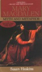 Mary Magdalen: Myth and Metaphor - Susan Haskins