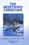 The Mortified Christian - Christopher Love, Don Kistler