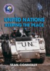 United Nations - Keeping the Peace - Sean Connolly