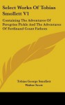 Select Works of Tobias Smollett V1: Containing the Adventures of Peregrine Pickle and the Adventures of Ferdinand Count Fathom - Walter Scott, Tobias Smollett