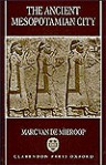 The Ancient Mesopotamian City - Marc Van De Mieroop