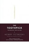 The Toothpick: Technology and Culture - Henry Petroski