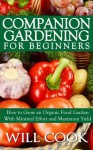 Companion Gardening for Beginners - Will Cook