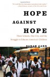 Hope Against Hope: Three Schools, One City, and the Struggle to Educate America's Children - Sarah Carr