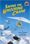 Saving The Whooping Crane (On My Own Science) - Susan E. Goodman