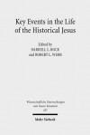 Key Events in the Life of the Historical Jesus: A Collaborative Exploration of Context and Coherence - Darrell L. Bock, Robert L. Webb