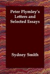 Peter Plymley's Letters And Selected Essays - Sydney Smith