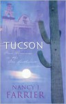 Tucson: Sonoran Sunrise/Sonoran Star/Sonoran Sweetheart/Sonoran Secret - Nancy J. Farrier