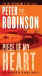 Piece Of My Heart (Inspector Banks, #16) - Peter Robinson