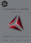 Student's Guide for Chemistry: The Central Science - James C. Hill