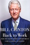 Back to Work: Why We Need Smart Government for a Strong Economy - Bill Clinton