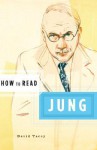 How to Read Jung - David Tacey