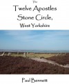 Twelve Apostles Stone Circle, Burley Moor, West Yorkshire - Archaeology & Folklore - Paul Bennett