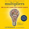 Multipliers: How the Best Leaders Make Everyone Smarter (Audio) - Liz Wiseman, Greg Mckeown, John Meagher