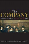 The Company: A Short History Of A Revolutionary Idea - John Micklethwait, Adrian Wooldridge