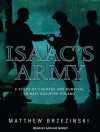 Isaac's Army: A Story of Courage and Survival in Nazi-Occupied Poland - Matthew Brzezinski, Arthur Morey