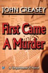 First Came a Murder - John Creasey