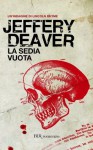 La sedia vuota: La terza indagine di Lincoln Rhyme #3 (Narrativa) (Italian Edition) - Jeffery Deaver