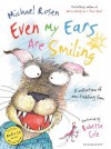 Even My Ears Are Smiling - Michael Rosen, Babette Cole