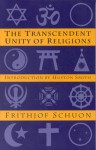 The Transcendent Unity of Religions (Quest Book) - Frithjof Schuon, Huston Smith