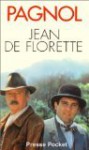 L'eau Des Collines, Tome 1: Jean De Florette - Marcel Pagnol