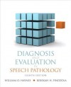 Diagnosis and Evaluation in Speech Pathology (8th Edition) (Allyn & Bacon Communication Sciences and Disorders) - William O. Haynes, Rebekah H. Pindzola