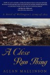 A Close Run Thing - Allan Mallinson