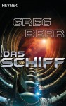 Das Schiff - Greg Bear, Ursula Kiausch