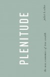 Plenitude: The New Economics of True Wealth - Juliet B. Schor