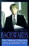 Backwards: The Strange Odyssey of an Inquisitive Man - Jim Moore