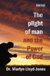 Plight of Man and the Power of God - D. Martyn Lloyd-Jones