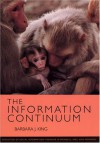 The Information Continuum: Evolution of Social Information Transfer in Monkeys, Apes, and Hominids - Barbara J. King