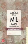 El héroe de las mil caras: psicoanálisis del mito - Joseph Campbell