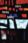 Love Is A Burning Building - J.P. Dancing Bear