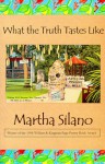What The Truth Tastes Like - Martha Silano